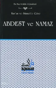 Kur'an ve Sünnet'e Göre Abdest ve Namaz