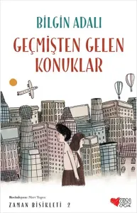 Zaman Bisikleti 2 Geçmişten Gelen Konuklar