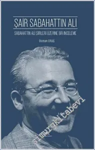 Şair Sabahattin Ali: Sabahattin Ali Şiirleri Üzerine Bir İnceleme -