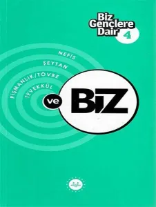 Biz Gençlere Dair 4;Nefis, Şeytan, Pişmanlık ve Tövbe, Tevekkül