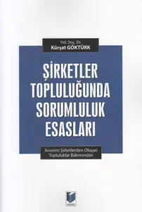 Şirketler Topluluğunda Sorumluluk Esasları