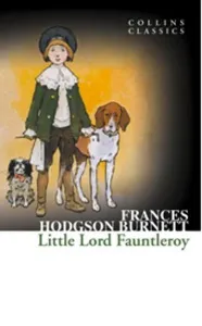 Little Lord Fauntleroy (Collins Classics) Little Lord Fauntleroy (Collins Classics)