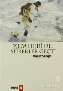 Zemheride Yürekler Geçti