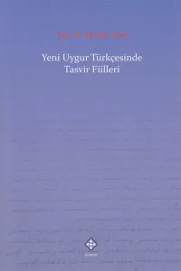 Yeni Uygur Türkçesinde Tasvir Fiilleri Yeni Uygur Türkçesinde Tasvir Fiilleri