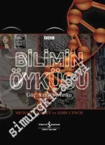 Bilimin Öyküsü Güç Kanıt ve Tutku: Güç, Kanıt ve Tutku -