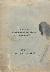 Ankara İktisadi ve Ticari İlimler Akademisi: 1961 Yılı Son Sınıf Albümü -
