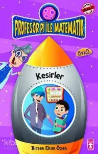 Profesör Pi ile Matematik - Kesirler; +9 Yaş