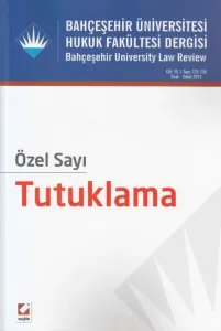 Bahçeşehir Üniversitesi Hukuk Fakültesi Dergisi Cilt:10 – Sayı:125 – 126 Ocak – Şubat 2015