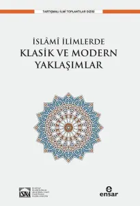İslami İlimlerde Klasik ve Modern Yaklaşımlar
