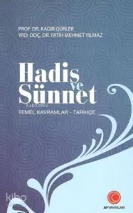 Hadis ve Sünnet; Temel Kavramlar - Tarihçe
