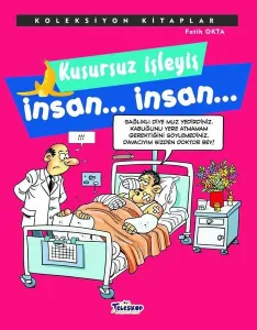 Kusursuz İşleyiş İnsan... İnsan...