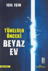 Tünelden Önceki Beyaz Ev
