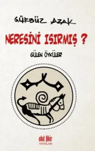 Neresini Isırmış ?; Gülen Öyküler