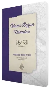 İslâm'ı Bozan Unsurlar