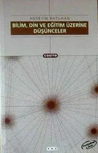 Bilim Din ve Eğitim Üzerine Düşünceler