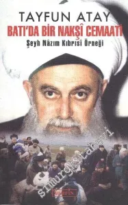 Batı'da Bir Nakşi Cemaati: Şeyh Nazım Kıbrısi Örneği -         2011