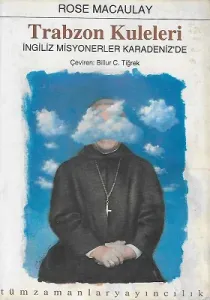 Trabzon Kuleleri İngiliz Misyonerler Karadeniz'de