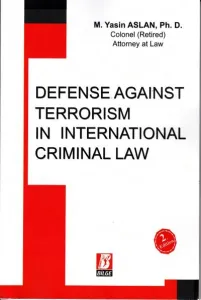 Defense Against Terrorism In International Criminal Law