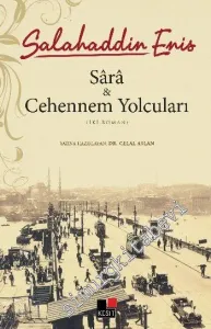 Sara ve Cehennem Yolcuları (İki Roman) -         2016