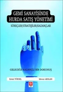 Gemi Sanayisinde Hurda Satış Yönetimi - Süreçler Stratejiler Kazançlar