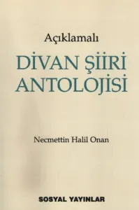 Açıklamalı Divan Şiiri Antolojisi