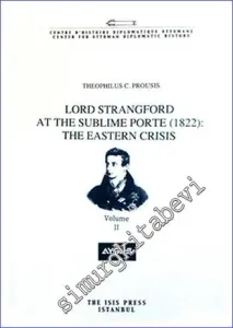 Lord Strangford at the Sublime Porte (1822): The Eastern Crisis - Volume 2 -         2012