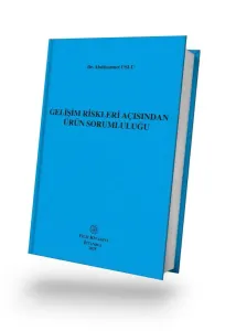Gelişim Riskleri Açısından Ürün Sorumluluğu
