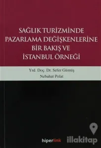 Sağlık Turizminde Pazarlama Değişkenlerine Bir Bakış ve İstanbul Örneği