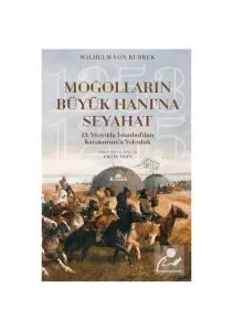 Kültür - Moğolların Büyük Hanı'na Seyahat