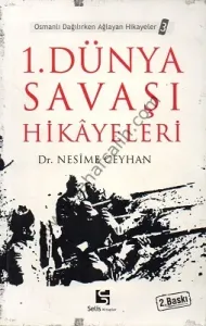 1. Dünya Savaşı Hikayeleri
