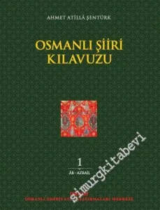 Osmanlı Şiiri Kılavuzu Cilt 1 : Ab -  Azrail -