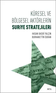 Küresel ve Bölgesel Aktörlerin Suriye Stratejileri