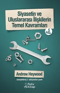 Siyasetin ve Uluslararası İlişkilerin Temel Kavramları