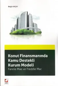 Konut Finansmanında Kamu Destekli Kurum Modeli