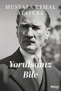 Yorulsanız Bile