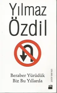 Beraber Yürüdük Biz Bu Yıllarda