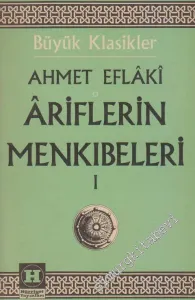 Ariflerin Menkıbeleri (Menakib al - Arifin) Cilt 1 -
