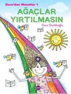 Duru'dan Masallar - 1: Ağaçlar Yırtılmasın