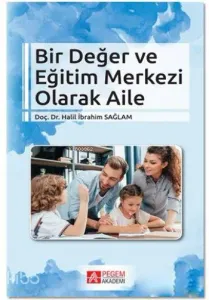 Bir Değer ve Eğitim Merkezi Olarak Aile