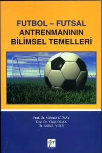 Futbol - Futsal Antremanının Bilimsel Temelleri