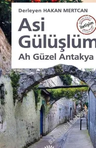 Asi Gülüşlüm: Ah Güzel Antakya -         2026