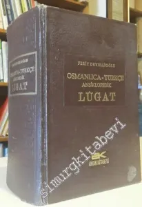 Osmanlıca Türkçe Ansiklopedik Lügat - Eski ve Yeni Harflerle -        1982