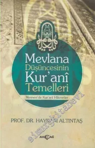 Mevlana Düşüncesinin Kurani Temelleri: Mesnevi'de Kur'ani Hikmetler -         2016