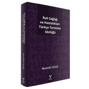 Ruh Sağlığı ve Hastalıkları Türkçe Terimler Sözlüğü