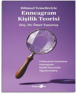 Bilimsel Temelleriyle Enneagram Kişilik Teorisi
