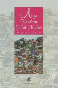 Arıza Babaların Çatlak Kızları