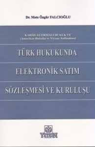 Türk Hukukunda Elektronik Satım Sözleşmesi ve Kuruluşu