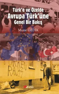 Türk’e ve Özelde Avrupa Türk’üne Genel Bir Bakış