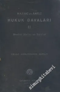 Nazari ve Ameli Hukuk Davaları - 2. Kitap: Menkul Mallar ve Borçlar Hakkında İzahlar, Düşünceler, Tenkidler, Uygulamalar ve İçtihatlar -