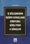 İş Sözleşmesinin İşçiden Kaynaklanan Sebeplerle Süreli Feshi Ve Sonuçları
